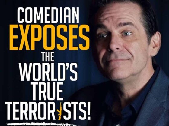 COMEDIAN EXPOSES THE WORLD'S TRUE TERRORISTS!