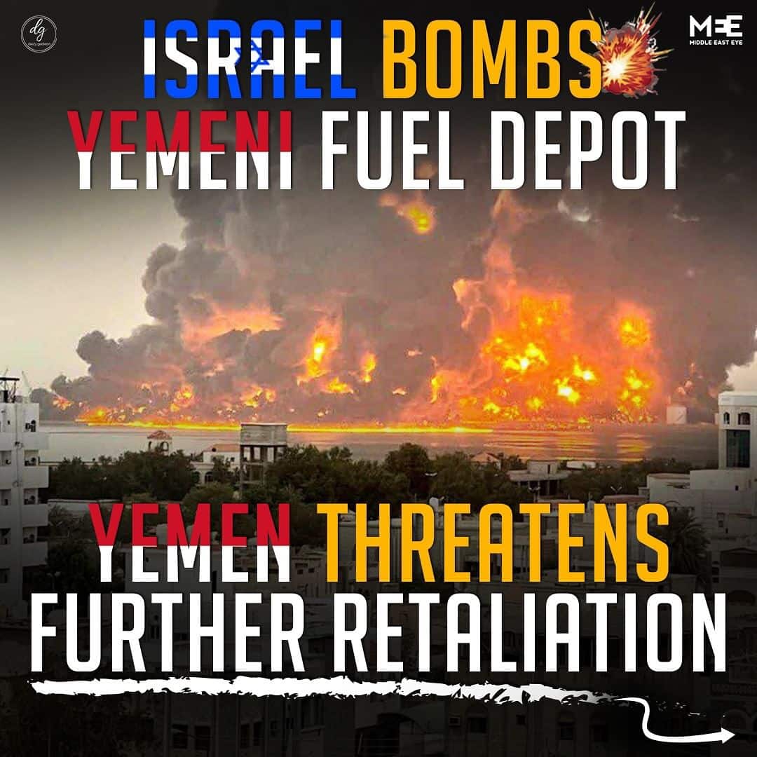 ISRAEL BOMBS YEMENI FUEL DEPOT YEMEN THREATENS FURTHER RETALIATION