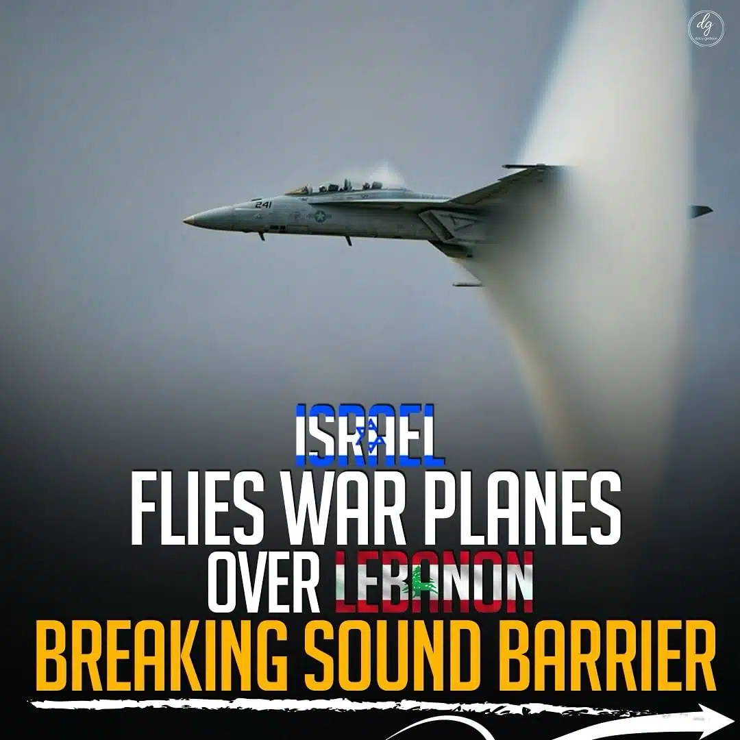 ISRAEL FLIES WAR PLANES OVER LEBANON BREAKING SOUND BARRIER