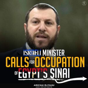 ISRAEL MINISTER CALLS FOR OCCUPATION OF EGYPT’S SINAI