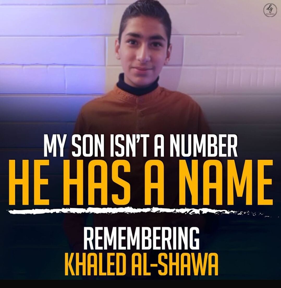 MY SON ISN'T A NUMBER HE HAS A NAME REMEMBERING KHALED AL-SHAWA