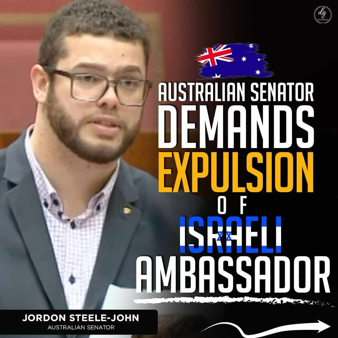 AUSTRALIAN SENATOR DEMANDS EXPULSION OF ISRAELI AMBASSADOR