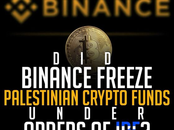 DID BINANCE FREEZE PALESTINIAN CRYPTO FUNDS UNDER ORDERS OF IDF?