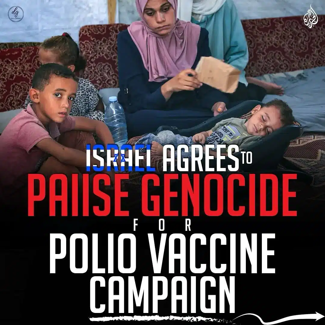 ISRAEL AGREES TO PAUSE GENOCIDE FOR POLIO VACCINE CAMPAIGN