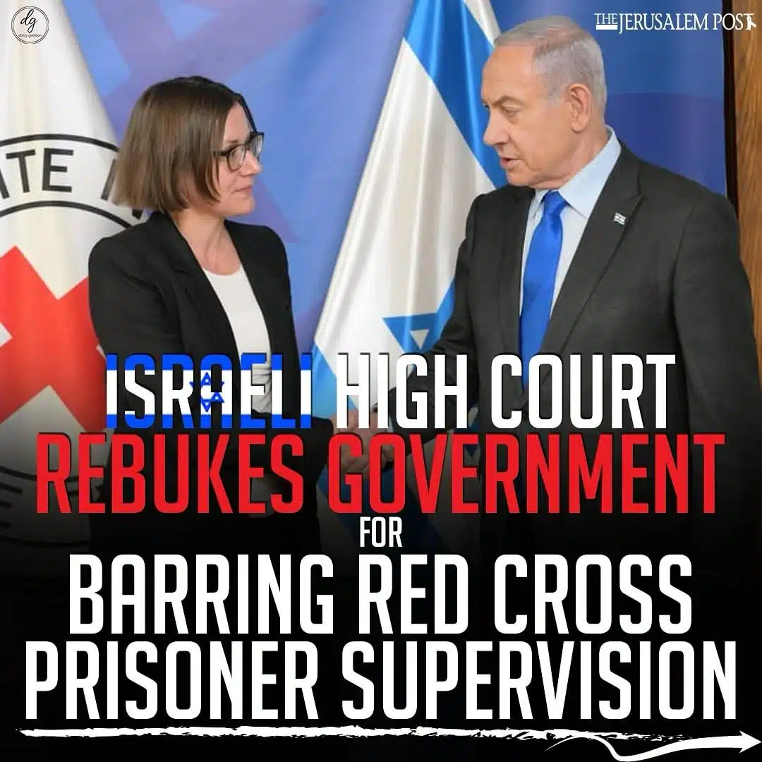ISRAEL HIGH COURT REBUKES GOVERNMENT FOR BARRING RED CROSS PRISONER SUPERVISION