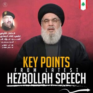 KEY POINTS FROM LATEST HEZBOLLAH SPEECH