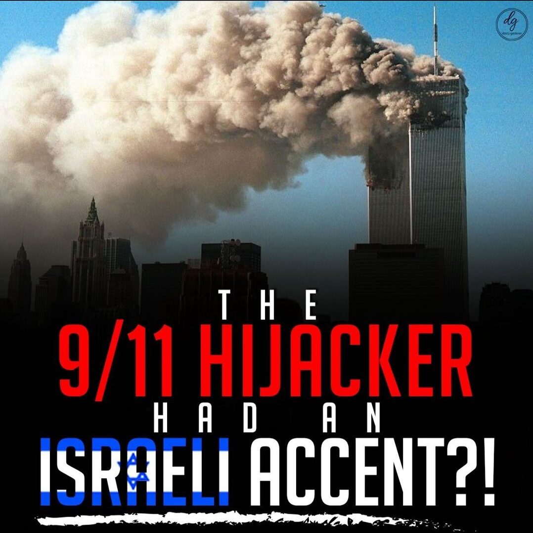 THE 9/11 HIJACKER HAD AN ISRAELI ACCENT?!