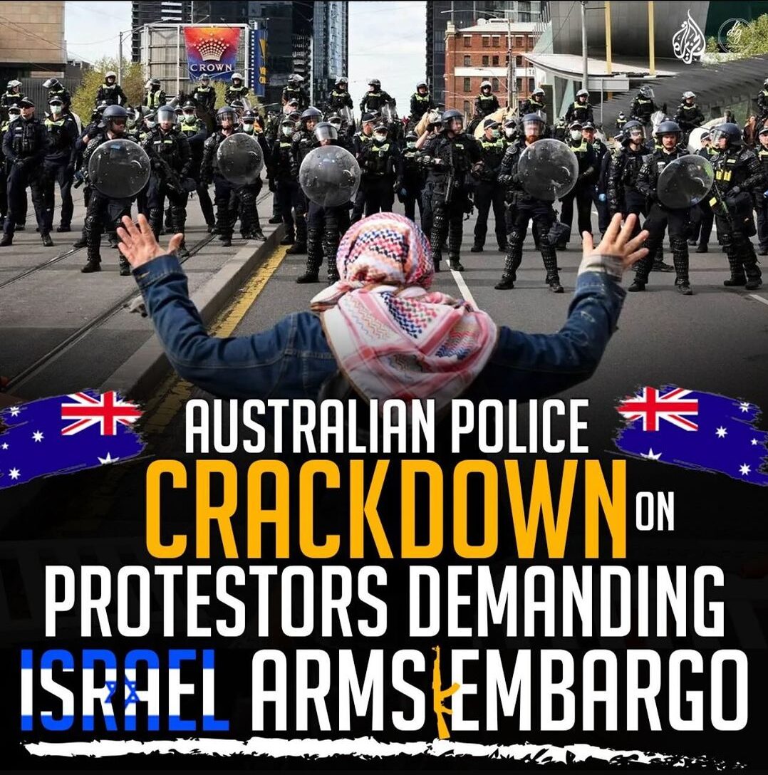 AUSTRALIAN POLICE CRACKDOWN ON PROTESTORS DEMANDING ISRAEL ARMS EMBARGO