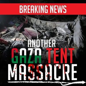 BREAKING NEWS ANOTHER GAZA TENT MASSACRE