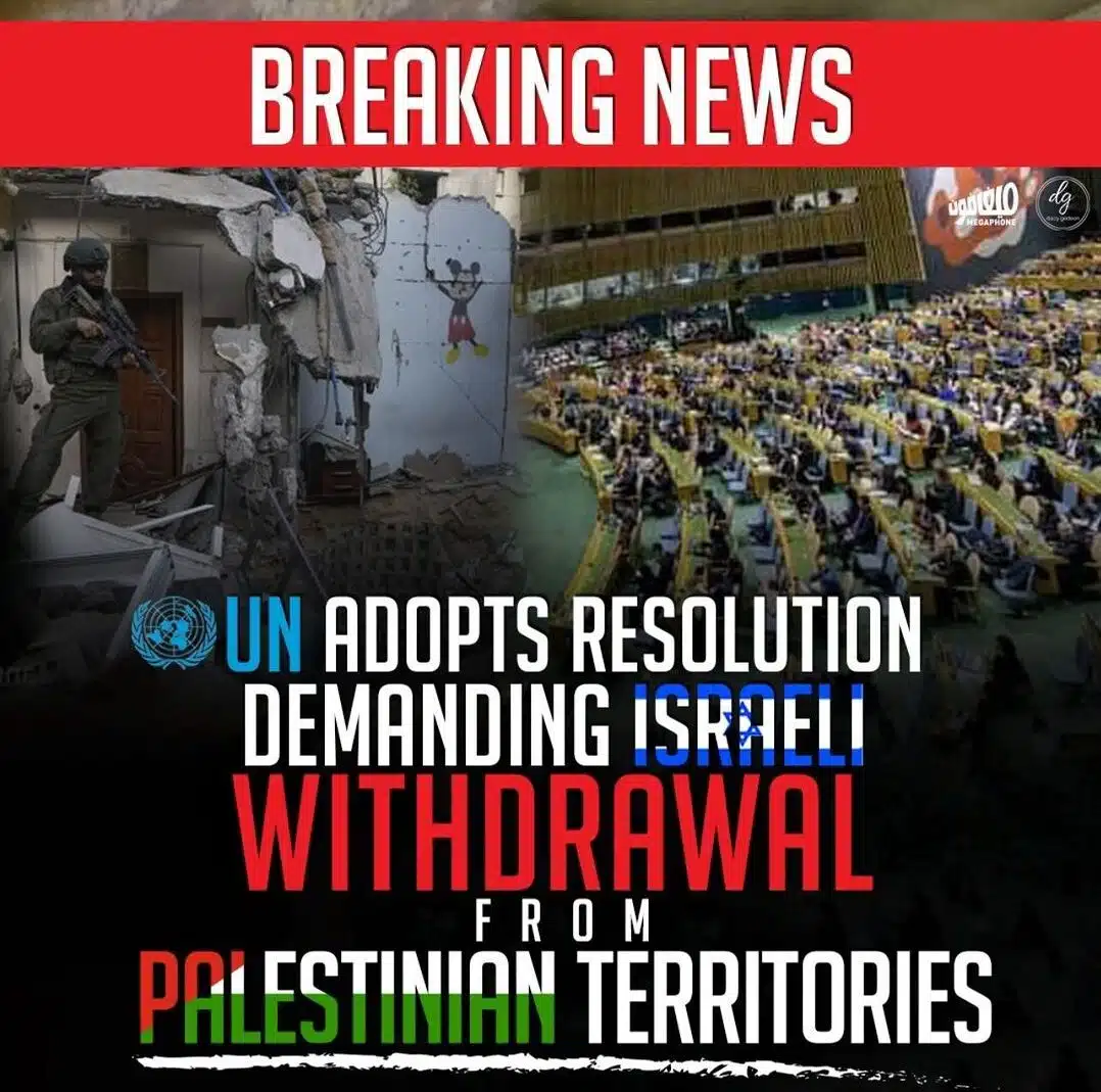 BREAKING NEWS UN ADOPTS RESOLUTION DEMANDING ISRAELİ WITHDRAWAL FROM PALESTINIAN TERRITORIES