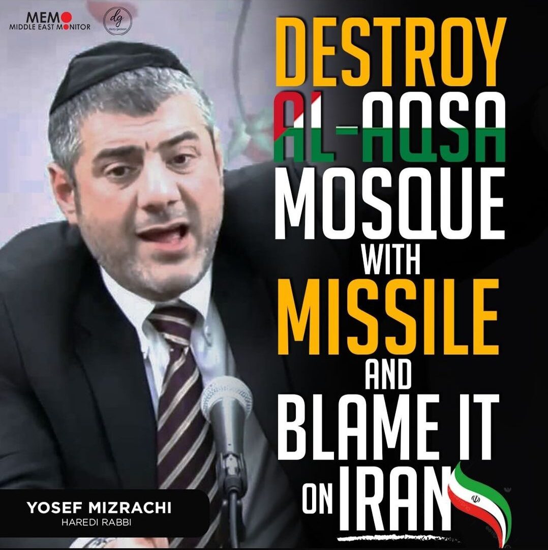 DESTROY AL-AQSA MOSQUE WITH MISSILE AND BLAME IT ON IRAN