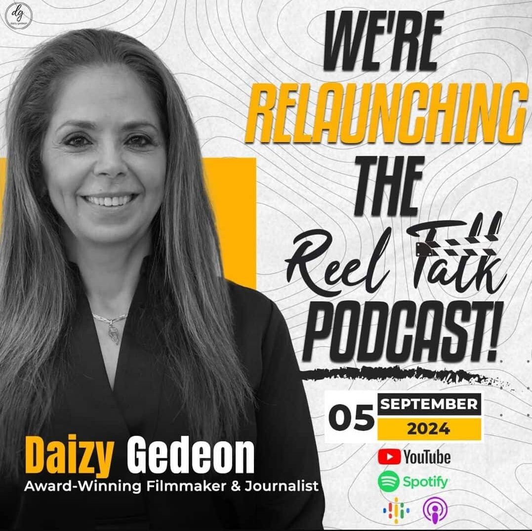 Daizy Gedeon Award-Winning Filmmaker & Journalist WE'RE RELAUNCHING THE Reel Falk PODCAST! 05 SEPTEMBER 2024