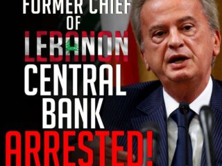 FORMER CHIEF OF LEBANON CENTRAL BANK ARRESTED!