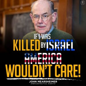 IF I WAS KILLED BY ISRAEL AMERICA WOULDN’T CARE!