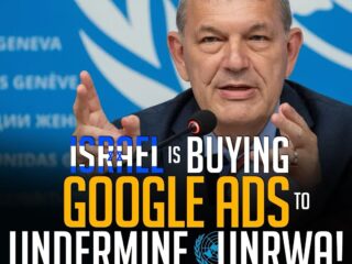 ISRAEL IS BUYING GOOGLE ADS TO UNDERMINE UNRWA!