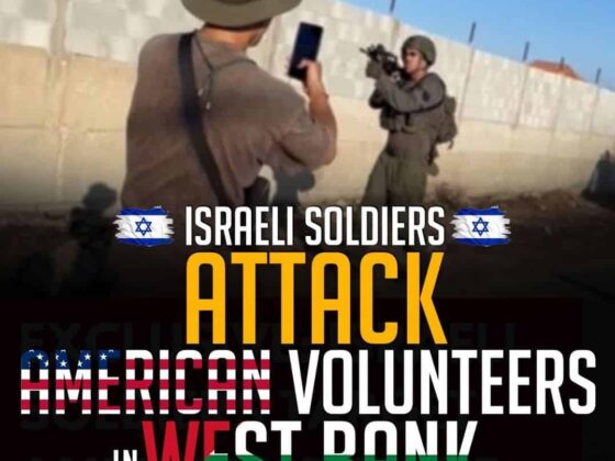 ISRAELI SOLDIERS ATTACK AMERICAN VOLUNTEERS IN WEST BANK