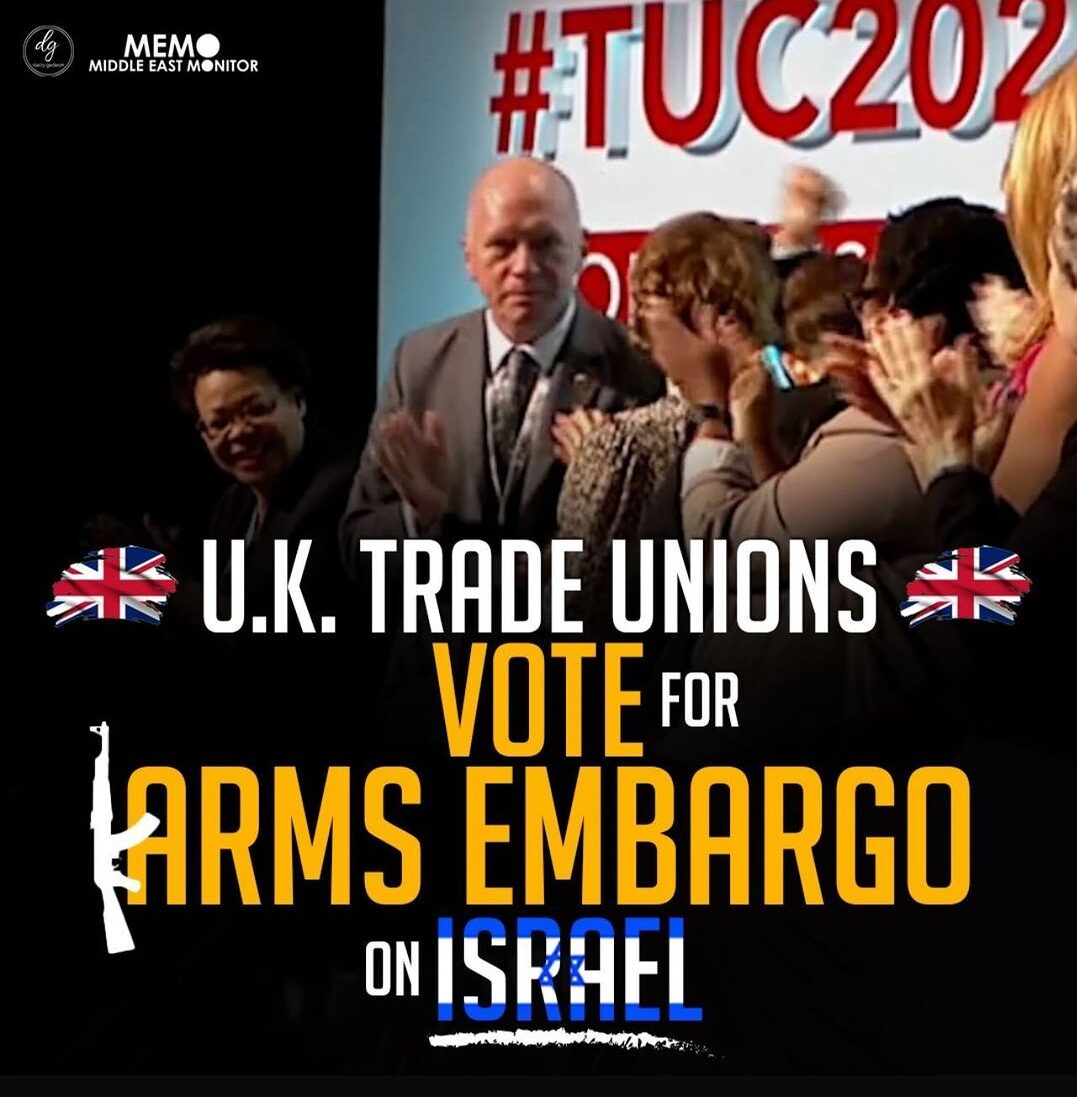 U.K. TRADE UNIONS VOTE FOR ARMS EMBARGO ON ISRAEL