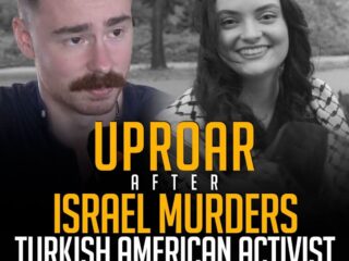 UPROAR AFTER ISRAEL MURDERS TURKISH AMERICAN ACTIVIST