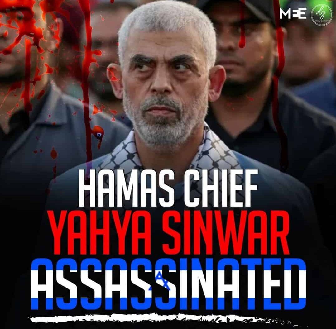 HAMAS CHIEF YAHYA SINWAR ASSASSINATED