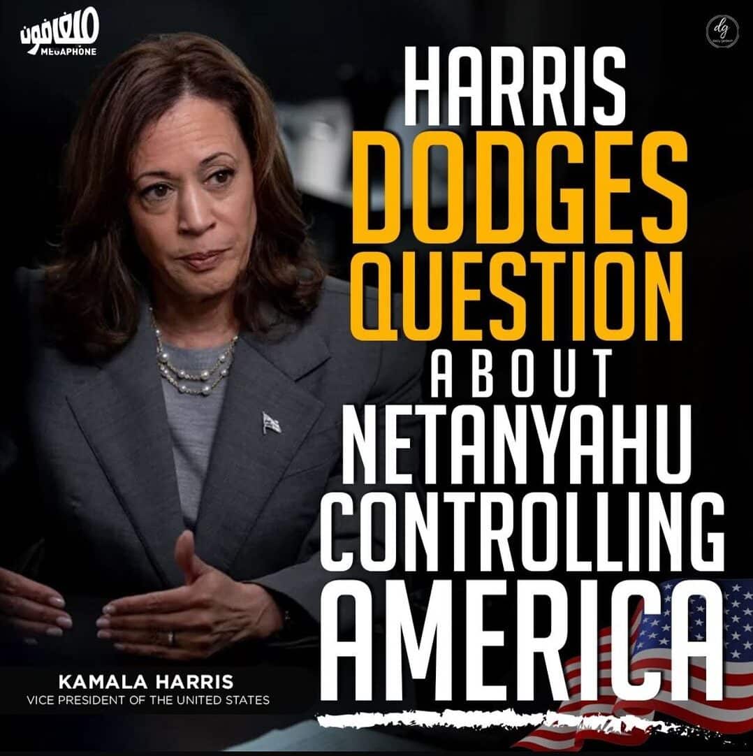 HARRIS DODGES QUESTION ABOUT NETANYAHU CONTROLLING AMERICA