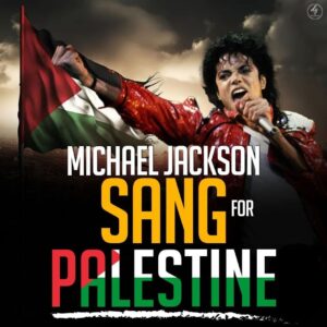 MICHAEL JACKSON SANG FOR PALESTINE