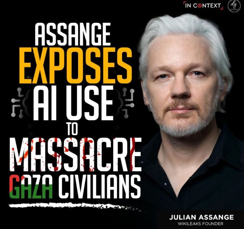 ASSANGE EXPOSES AI USE TO MASSACRE GAZA CIVILIANS - JULIAN ASSANGE WIKILEAKS FOUNDER