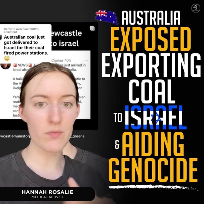 AUSTRALIA EXPOSED EXPORTING COAL TO ISRAEL & AIDING GENOCIDE