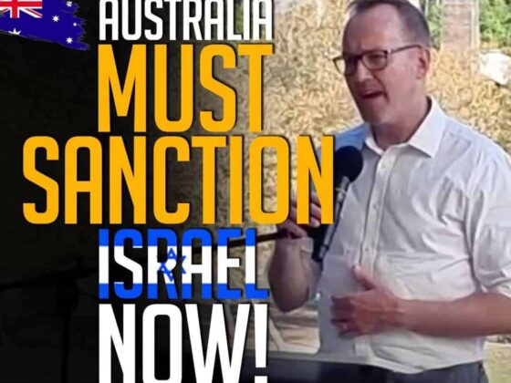 DAVID SHOEBRIDGE AUSTRALIAN SENATOR: AUSTRALIA MUST SANCTION ISRAEL NOW!