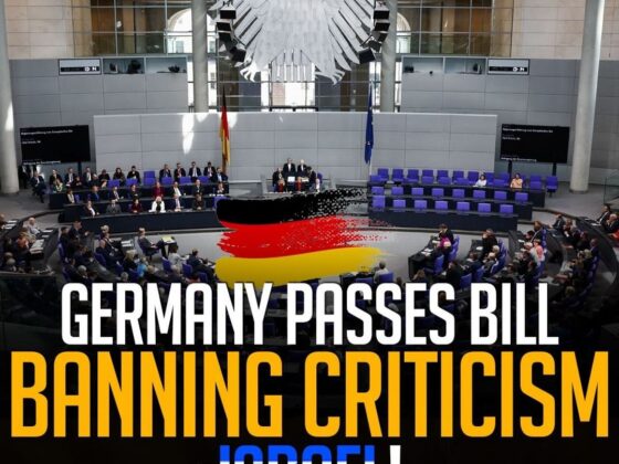 GERMANY PASSES BILL BANNING CRITICISM OF ISRAEL!