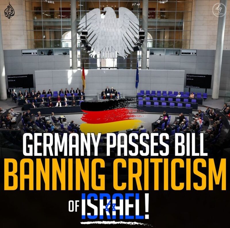 GERMANY PASSES BILL BANNING CRITICISM OF ISRAEL!