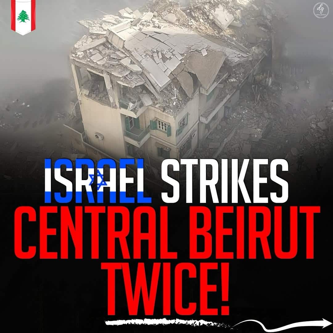 ISRAEL STRIKES CENTRAL BEIRUT TWICE!