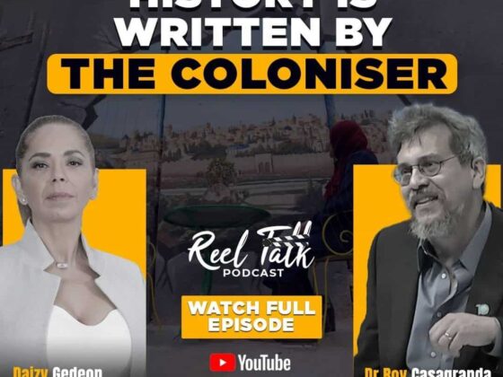 Reel Talk PODCAST with Award-Winning Filmmaker Daizy Gedeon: HISTORY IS WRITTEN BY THE COLONISER