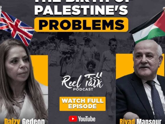 Reel Talk PODCAST with Award-Winning Filmmaker & Journalist Daizy Gedeon THE BIRTH OF PALESTINE'S PROBLEMS - WATCH FULL EPISODE