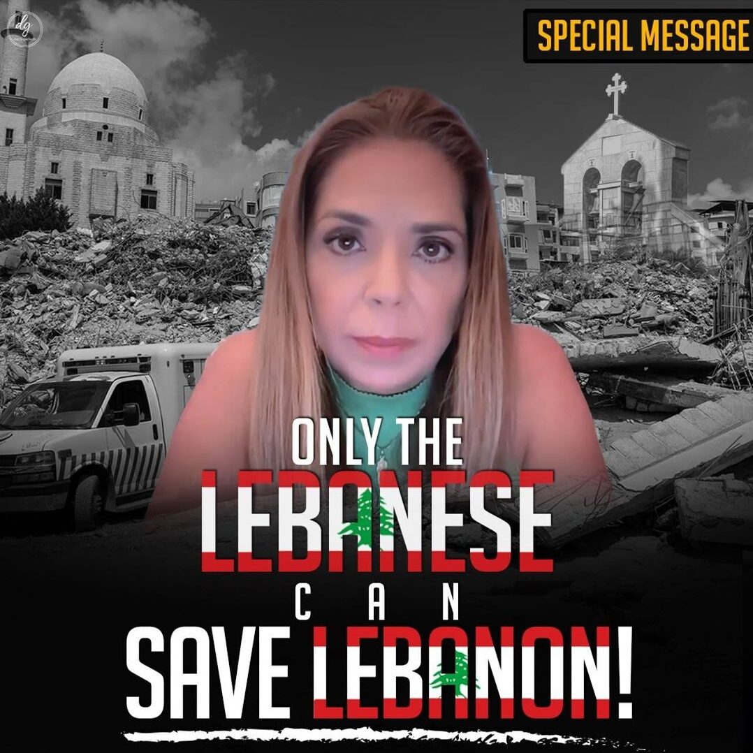 SPECIAL MESSAGE ONLY THE LEBANESE CAN SAVE LEBANON!