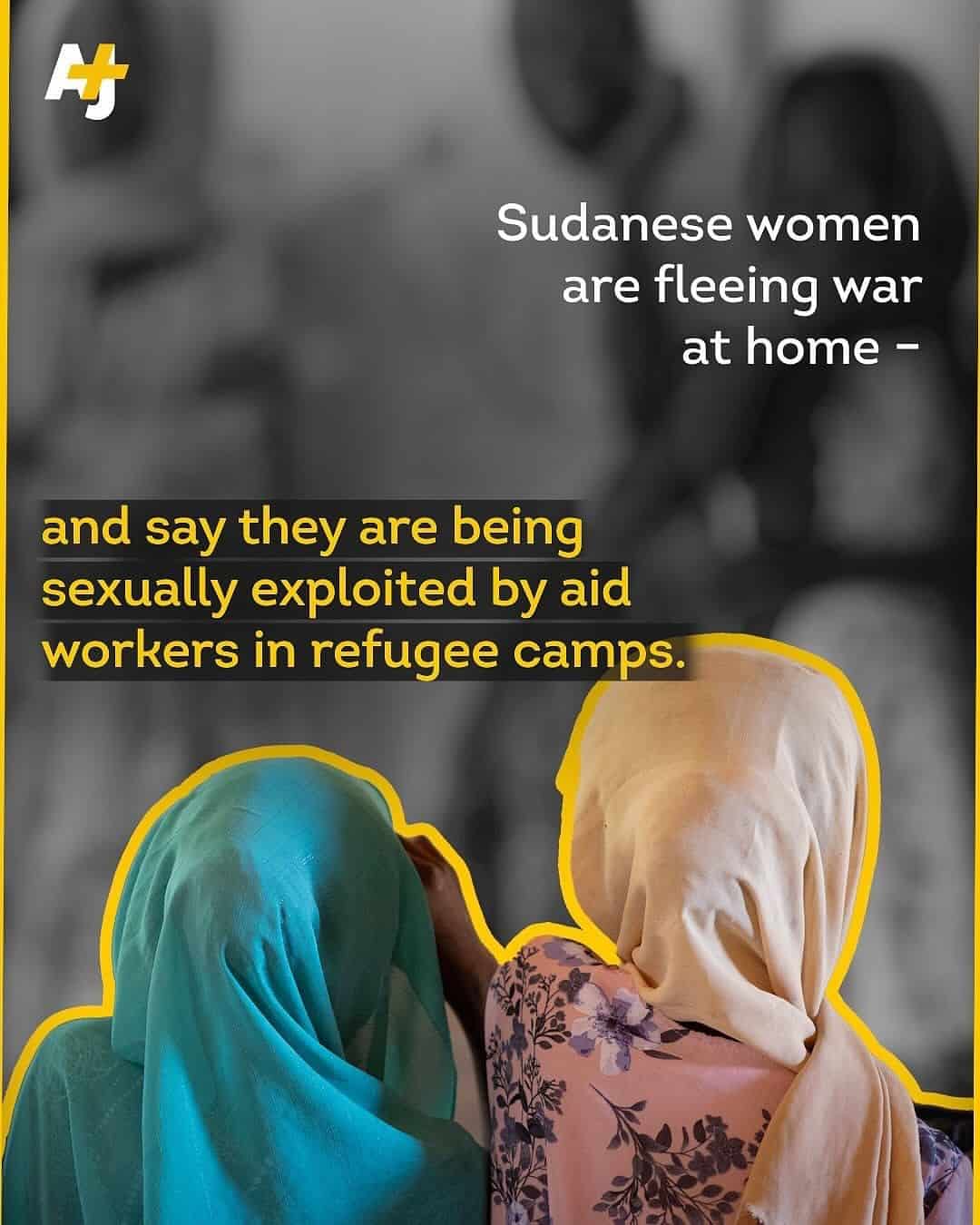 Sudanese women are fleeing war at home - and say they are being sexually exploited by aid workers in refugee camps.