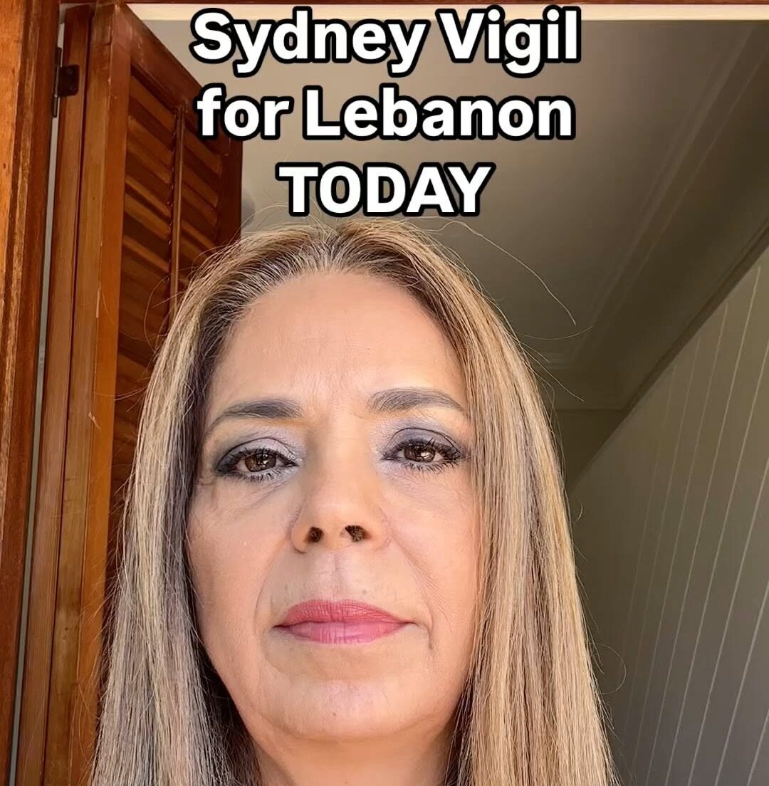 Sydney Vigil for Lebanon TODAY 4pm Holroyd Gardens MERRYLANDS