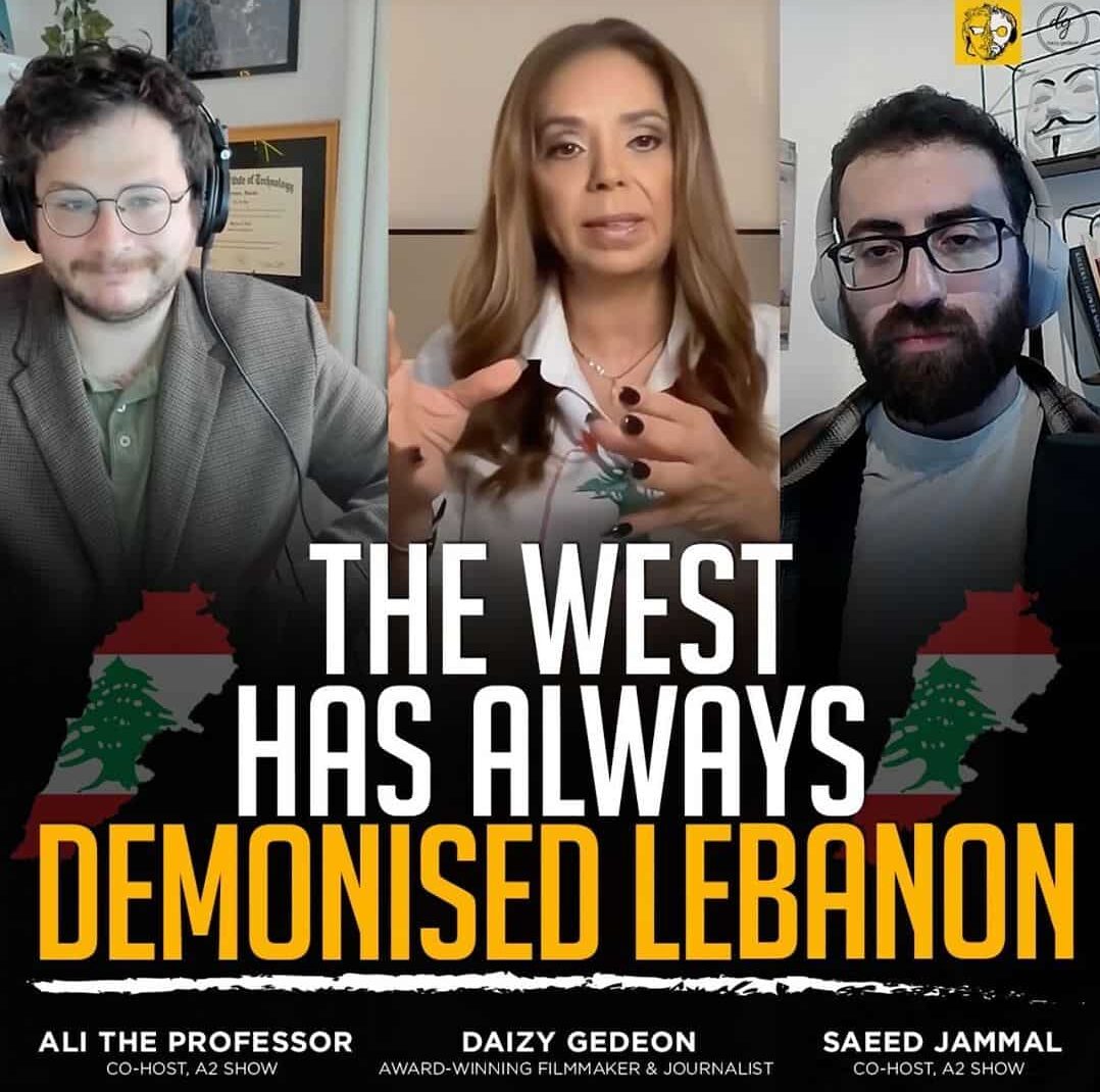 THE WEST HAS ALWAYS DEMONISED LEBANON FEATURIUNG ALI THE PROFESSOR CO-HOST A2 SHOW, DAIZY GEDEON AWARD-WINNING FILMMAKER & JOURNALIST, SAEED JAMMAL CO-HOST A2 SHOW