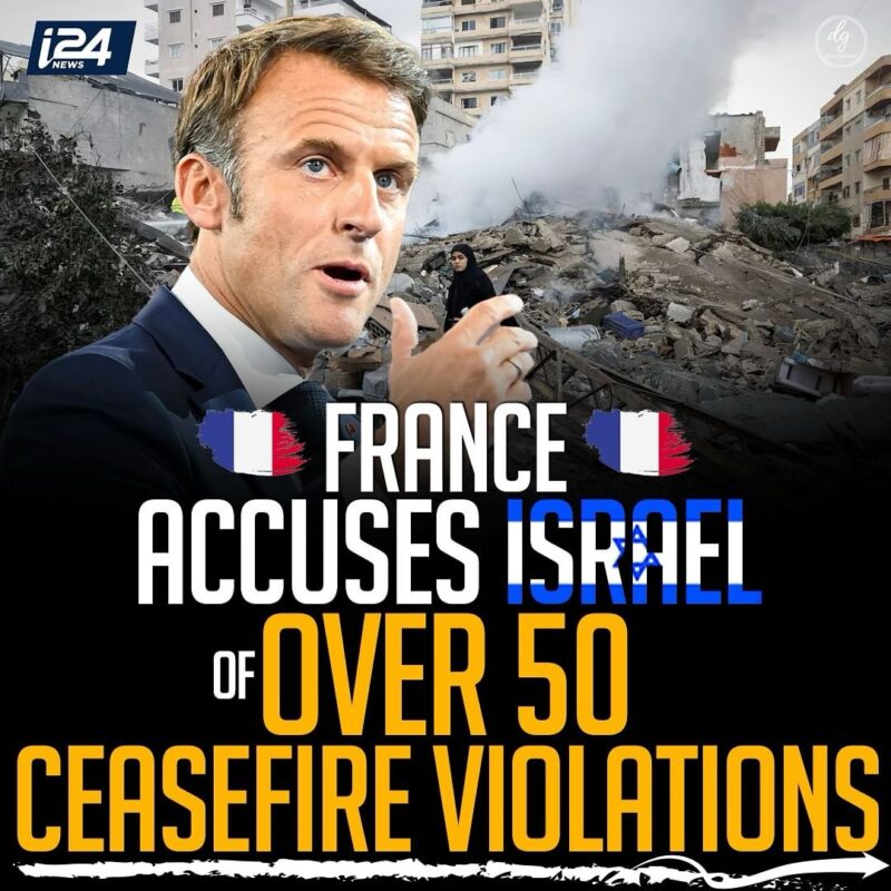 24 News: France Accuses Israel of Over 50 Ceasefire Violations