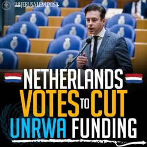 The Jerusalem Post: Netherlands Votes to Cut UNRWA Funding | Aid to Palestine at Risk