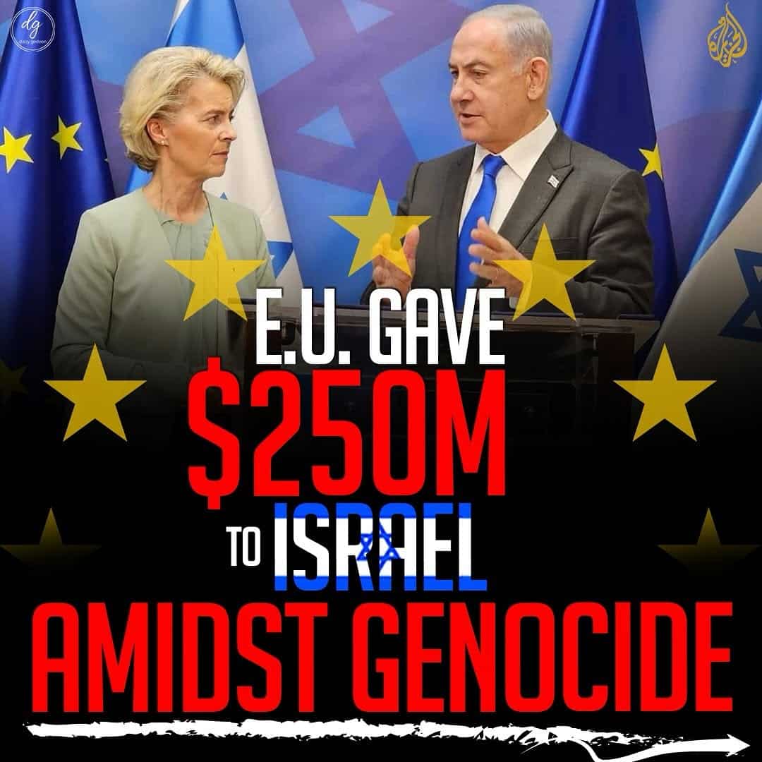 Al Jazeera: EU Provided $250M to Israel Amidst Genocide