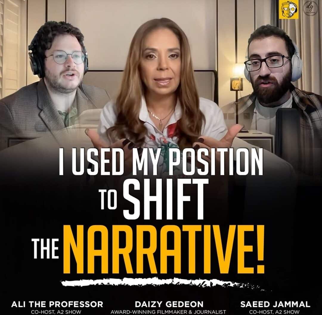 Ali the Professor & Saeed Jammal, Co-Hosts of A2 Show, and Daizy Gedeon, Award-Winning Filmmaker & Journalist: 'I Used My Position to Shift the Narrative!'