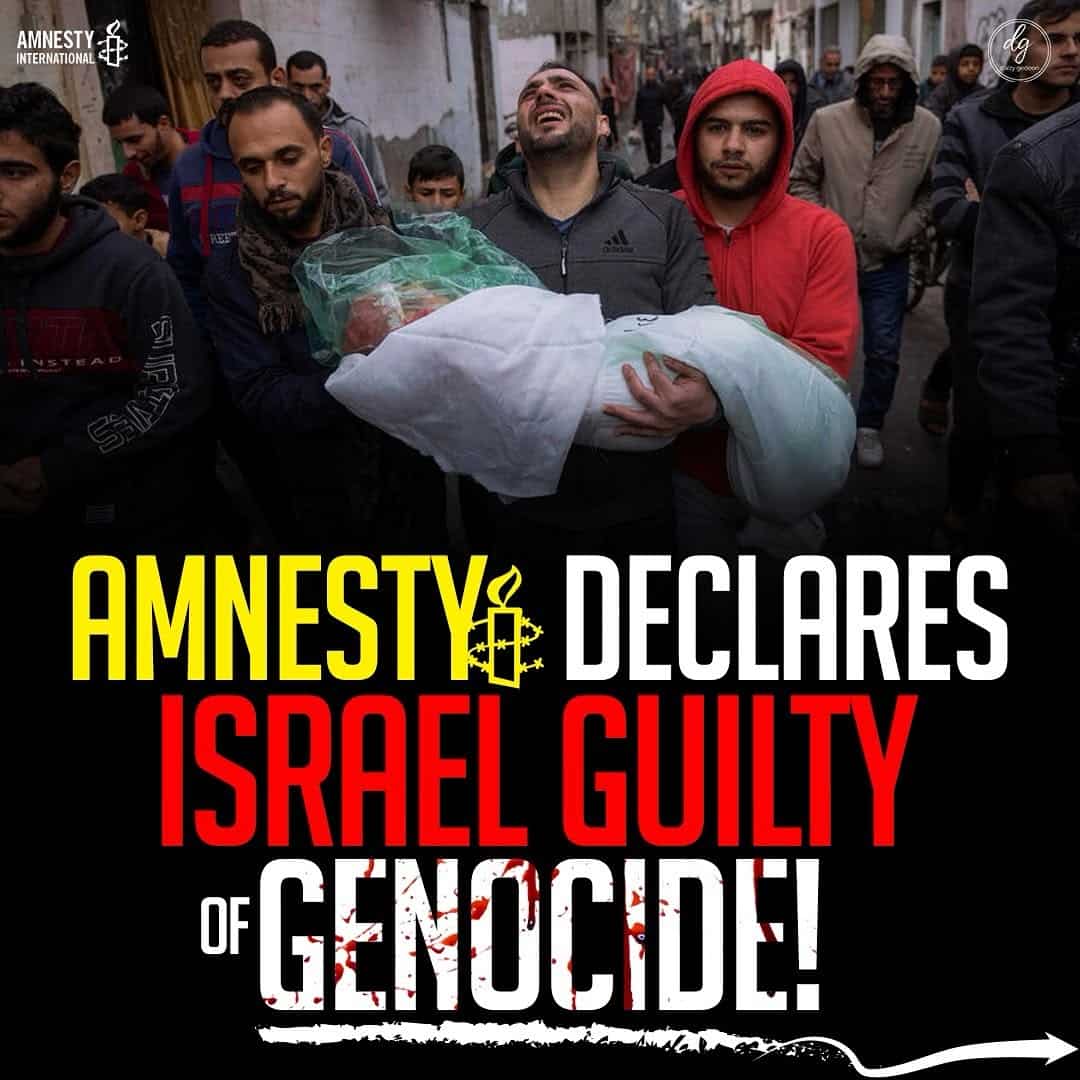 Amnesty International: Amnesty Declares Israel Guilty of Genocide