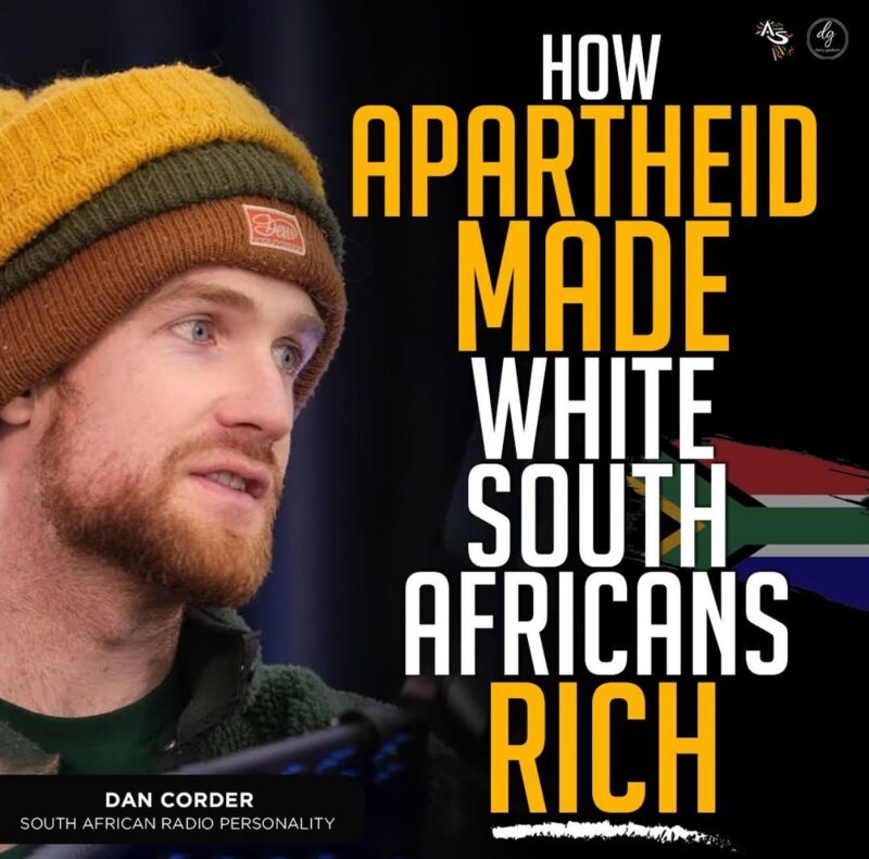 Dan Corder: South African Radio Personality on How Apartheid Made White South Africans Rich