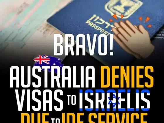 Israel Hayom: Australia Blocks Visas for Israelis Citing IDF Service