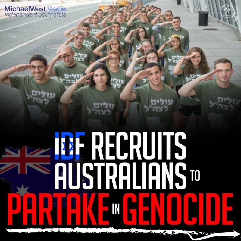 Michael West Media: Independent Journalists Report on IDF Recruiting Australians to Participate in Genocide