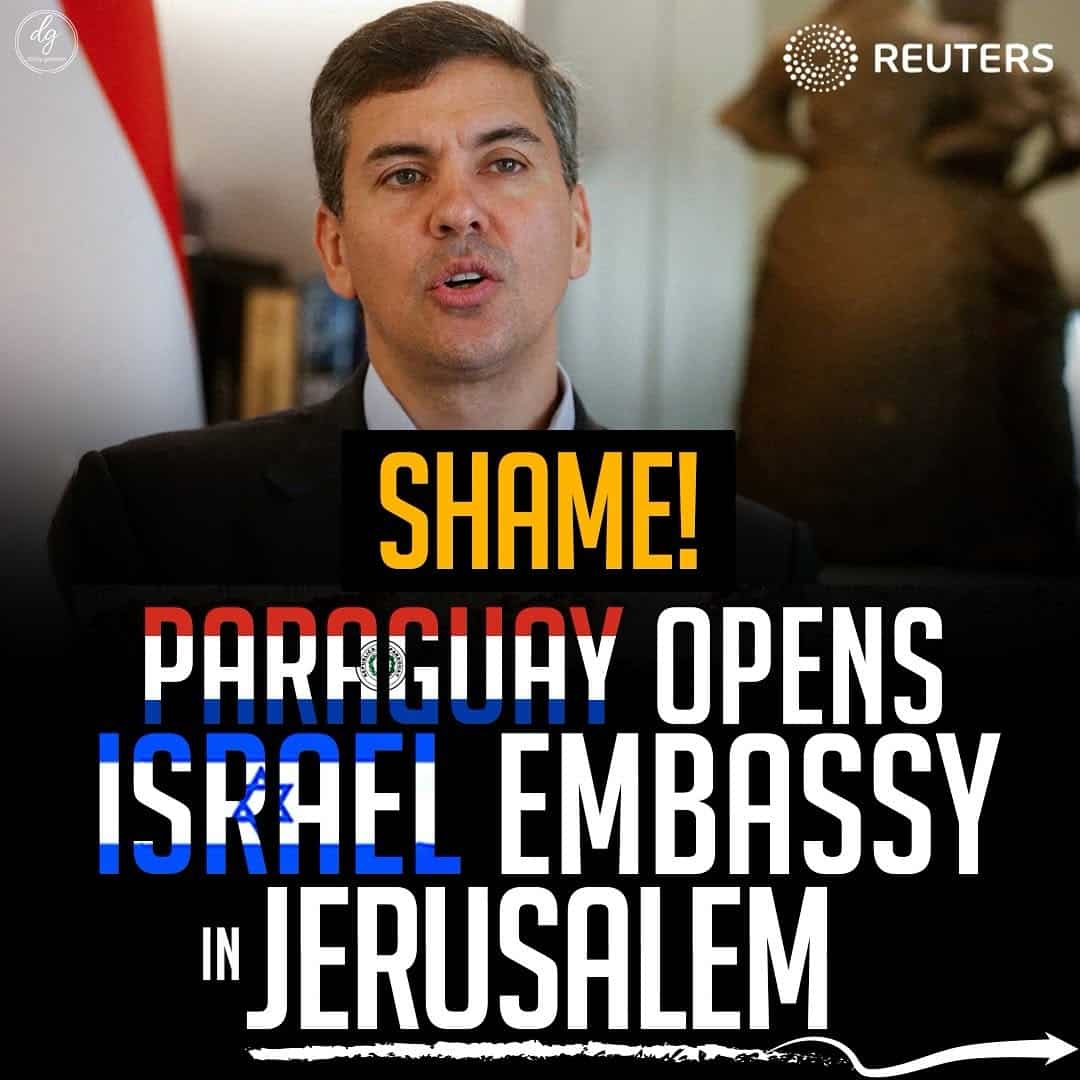 Reuters: Paraguay Opens Israel Embassy in Jerusalem – Shame!