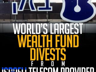 Reuters: World’s Largest Wealth Fund Divests from Israeli Telecom Provider