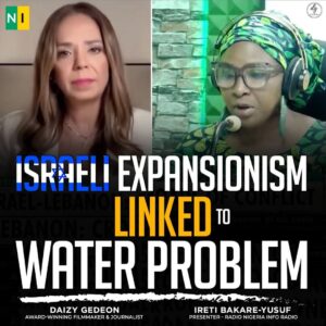 Daizy Gedeon and Ireti Bakare-Yusuf Highlight Water Crisis Tied to Israeli Expansionism