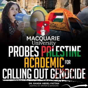 Dr. Randa Abdel-Fattah: Australian Writer and Advocate Under Investigation by Macquarie University for Calling Out Genocide