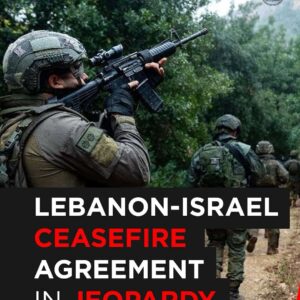 Haaretz: Lebanon-Israel Ceasefire Agreement at Risk